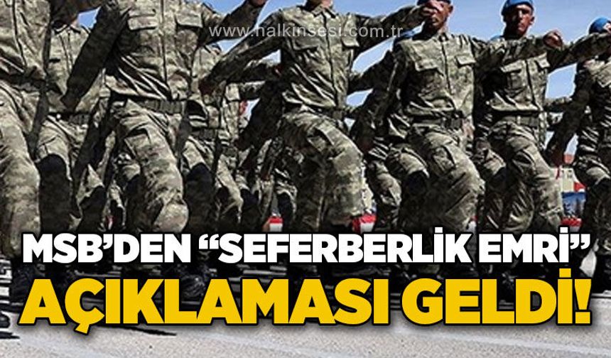 MSB’den “seferberlik emri” açıklaması