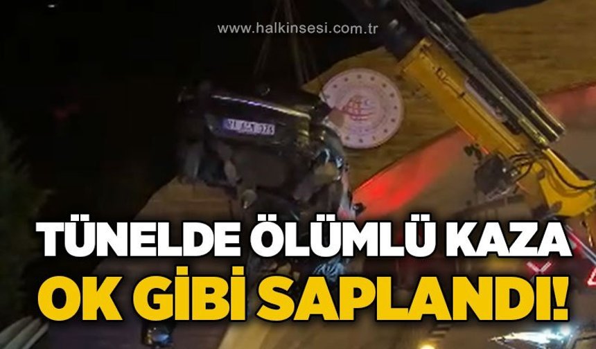 Tünel girişinde ok gibi saplandı: 1 ölü