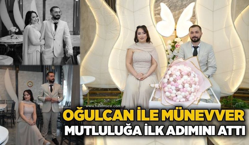 Oğulcan ile Münevver mutluluğa ilk adımını attı