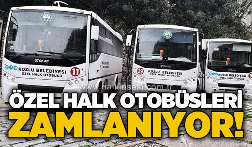 Özel Halk Otobüsleri zamlanıyor