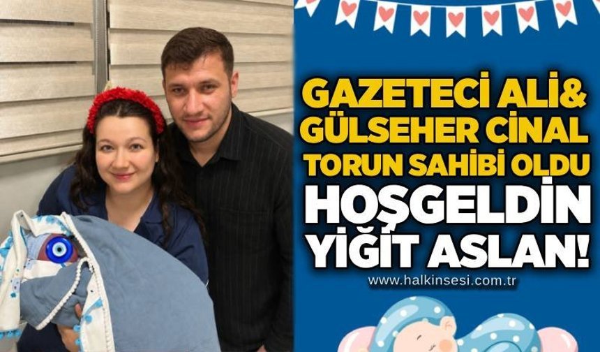 Gazeteci Ali - Gülseher Cinal torun sahibi oldu: Hoşgeldin Yiğit Aslan!