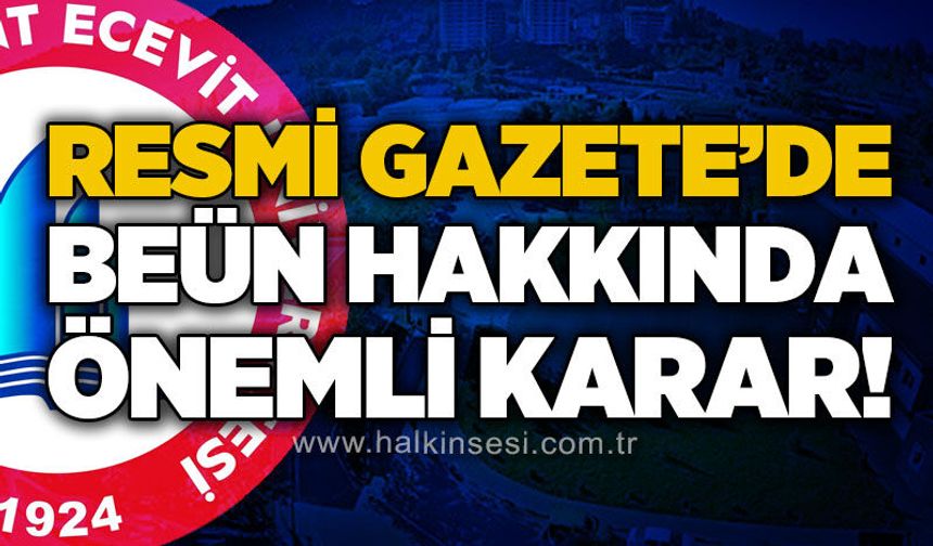 Resmi Gazete'de BEÜN hakkında önemli karar!