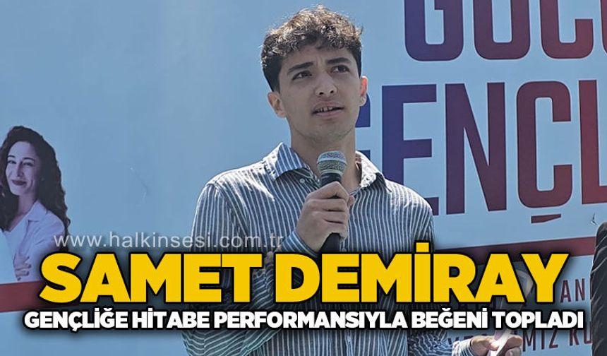 Samet Demiray, Gençliğe Hitabe performansıyla beğeni topladı