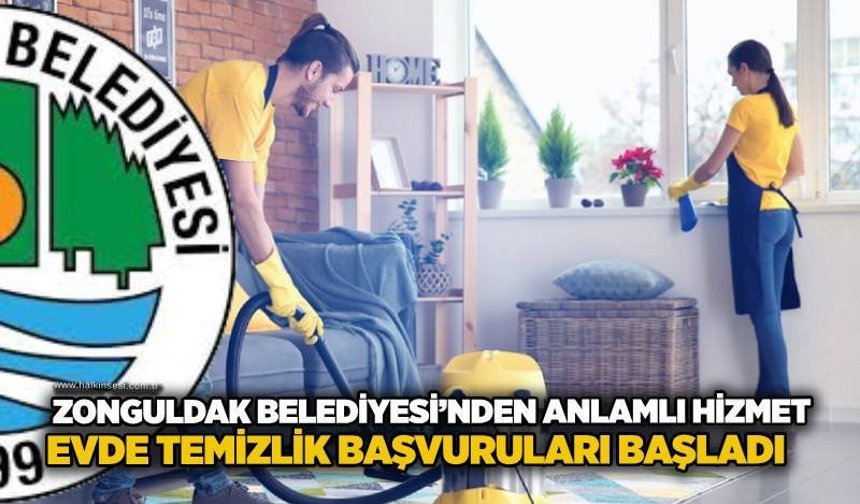 Zonguldak Belediyesi’nden anlamlı hizmet: Evde temizlik başvuruları başladı