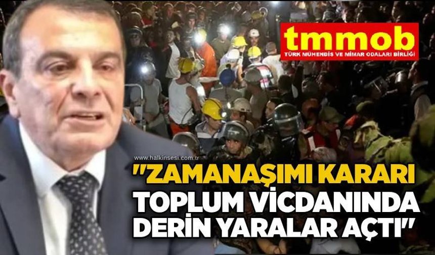 TMMOB Başkanı Emin Koramaz’dan Soma mesajı: "Zamanaşımı kararı toplum vicdanında derin yaralar açtı"