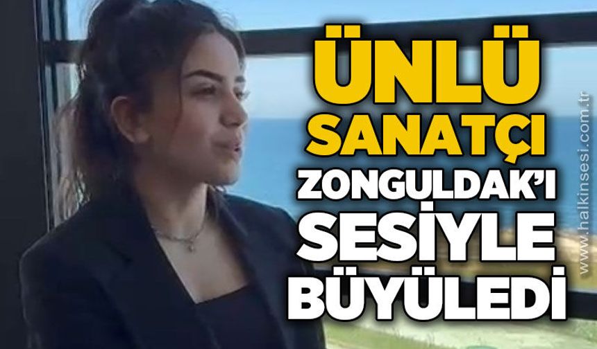 Ünlü sanatçı Ceren Ece Öksüz Zonguldak'ı sesiyle büyüledi