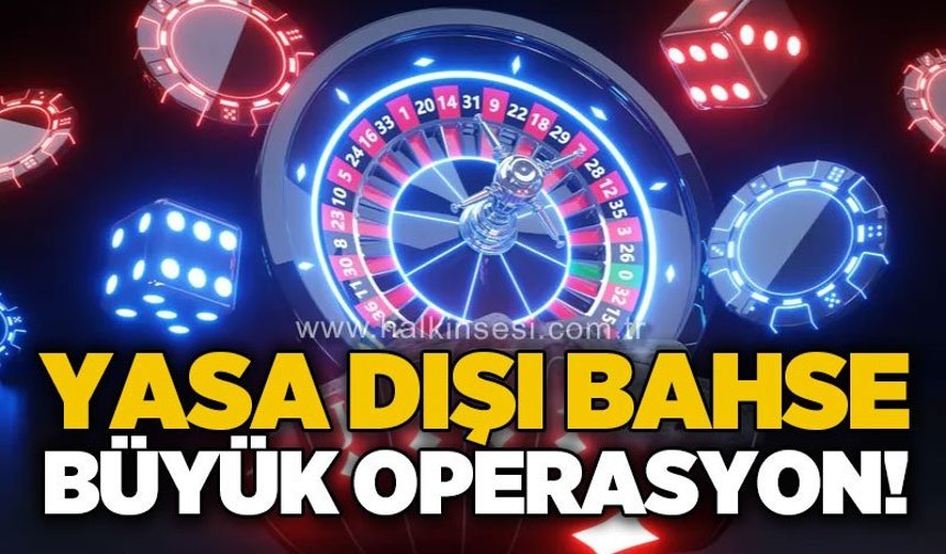 Yasa dışı bahse Paymix-3 operasyonu!