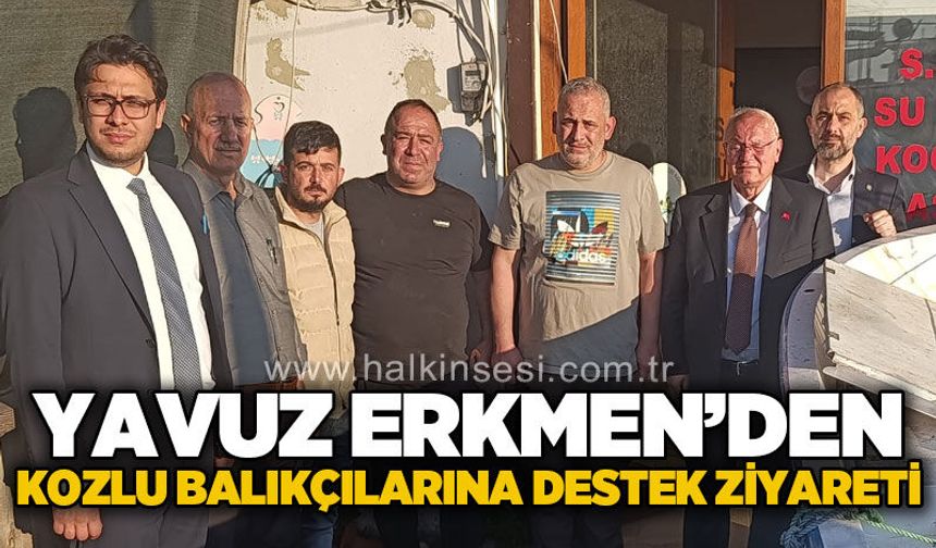 Yavuz Erkmen’den Kozlu Balıkçılarına Destek Ziyareti