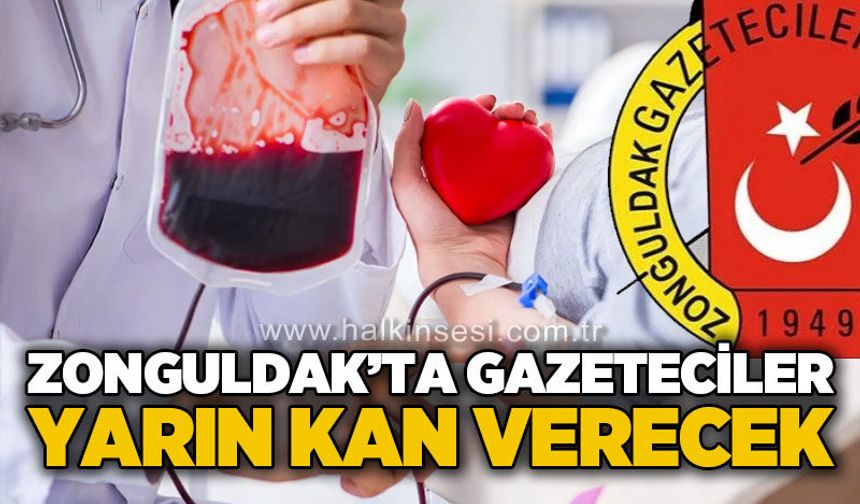 Zonguldak'ta gazeteciler yarın kan verecek