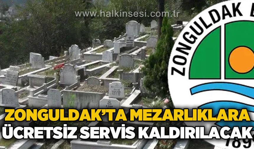 Zonguldak'ta mezarlıklara ücretsiz servis kaldırılacak