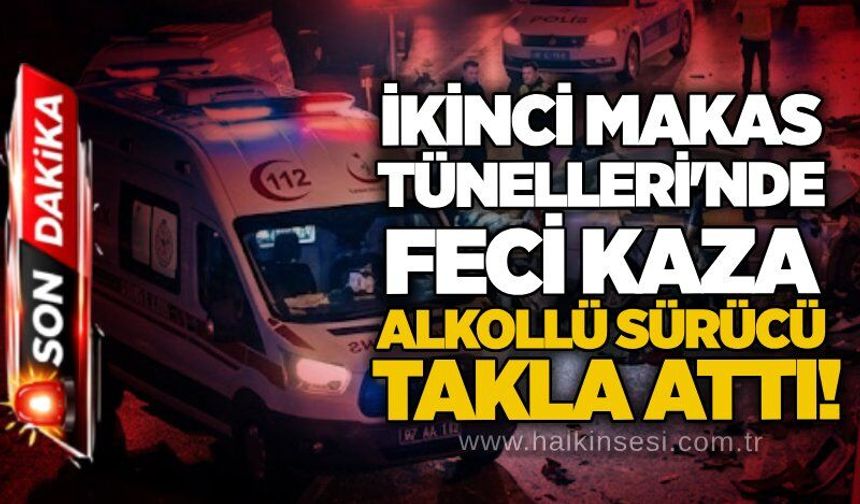 İkinci Makas Tünelleri'nde feci kaza: Alkollü sürücü takla attı!