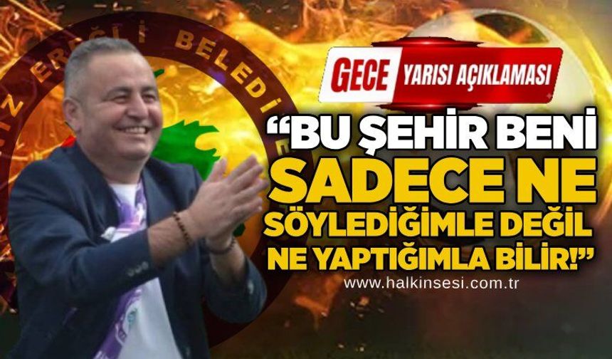 Akın Katı: Bu şehir beni sadece ne söylediğimle değil, ne yaptığımla bilir!