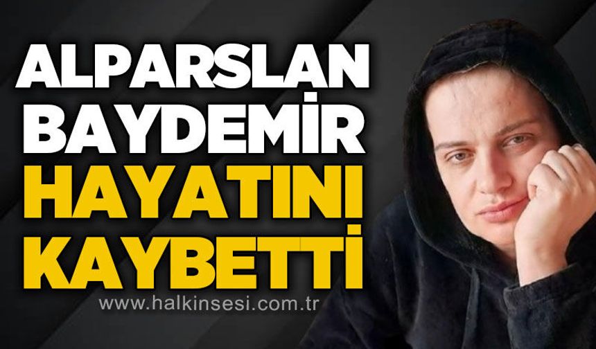 Zonguldaklı genç Alparslan Baydemir hayatını kaybetti
