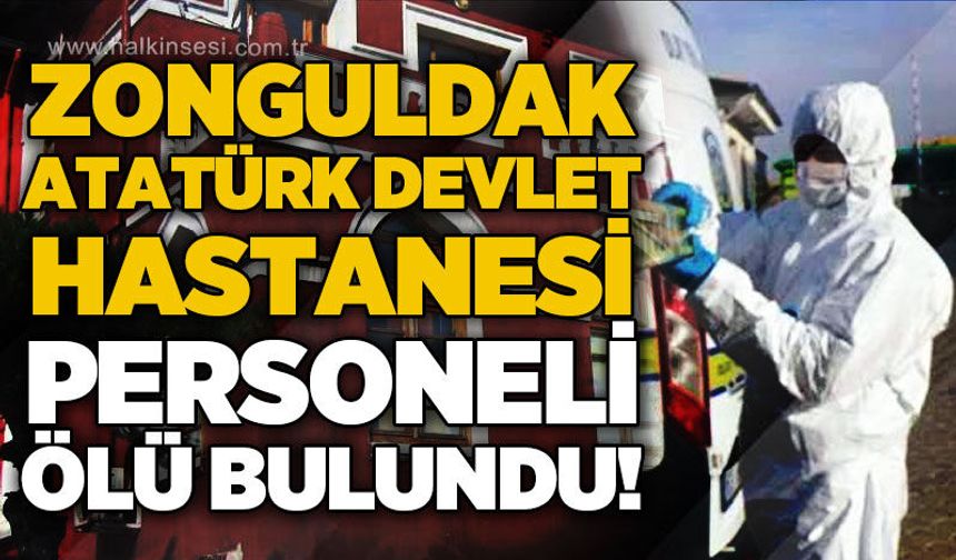 Zonguldak Atatürk Devlet Hastanesi personeli ölü bulundu