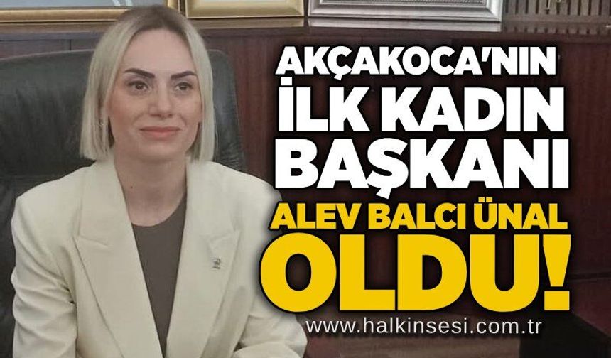 Akçakoca'nın ilk kadın Başkanı Alev Balcı Ünal oldu!