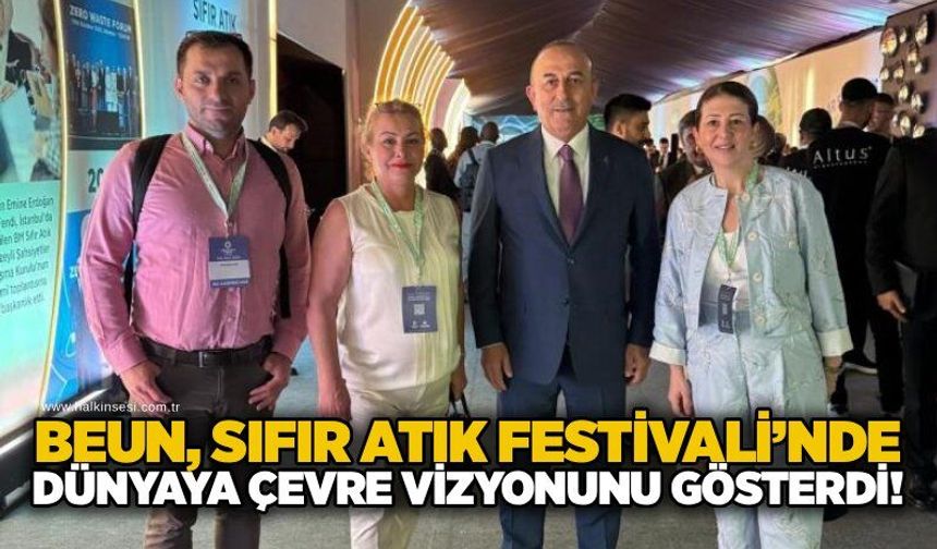 BEUN, Sıfır Atık Festivali’nde Dünyaya çevre vizyonunu gösterdi!