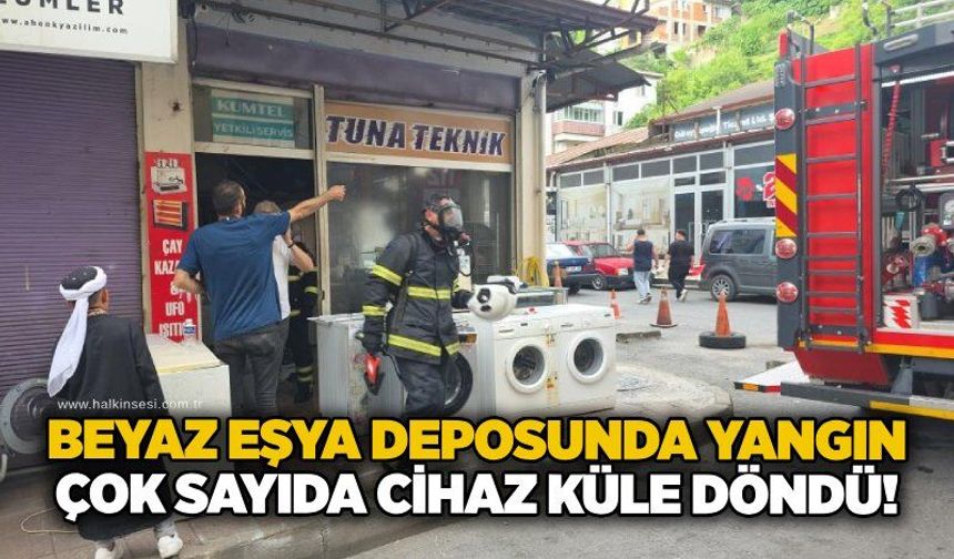 Beyaz eşya deposunda yangın: Çok sayıda cihaz küle döndü!