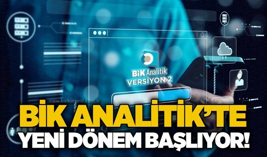 BİK Analitik’te yeni dönem başlıyor!