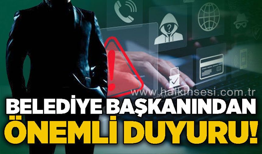Belediye başkanından önemli duyuru
