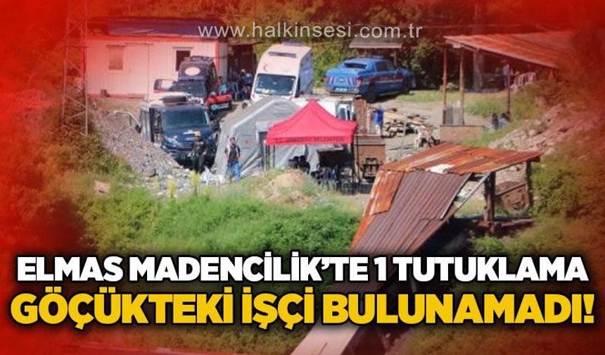 Yanar Elmas Madencilik'te 1 tutuklama: Göçük altındaki madenci bulunamadı