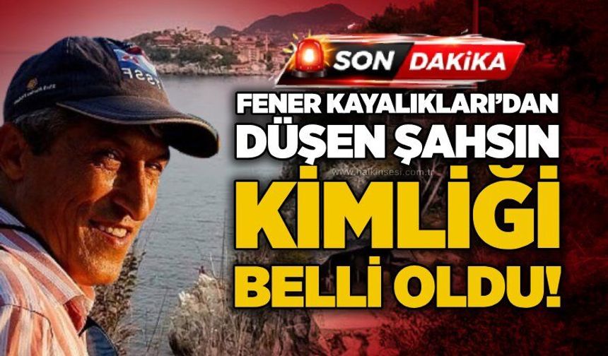 Fener Kayalıkları’dan düşen şahsın kimliği belli oldu!