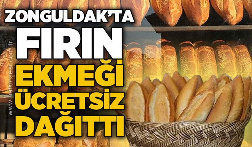 Zonguldak'ta fırın ekmeği ücretsiz dağıttı
