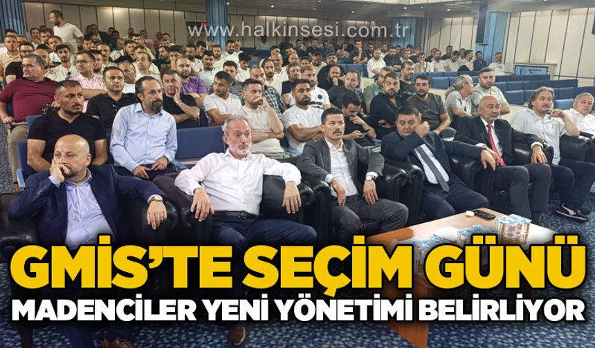 GMİS 13. Olağan Genel Kurul'da seçim heyecanı: Madenciler yeni yönetimi belirliyor