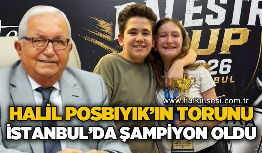 Halil Posbıyık’ın torunu İstanbul’da şampiyon oldu!...