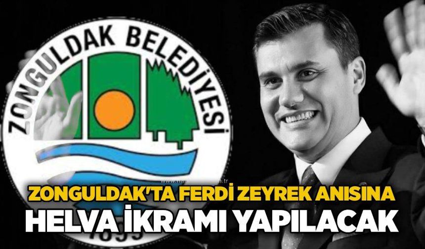 Zonguldak'ta Ferdi Zeyrek anısına helva ikramı yapılacak