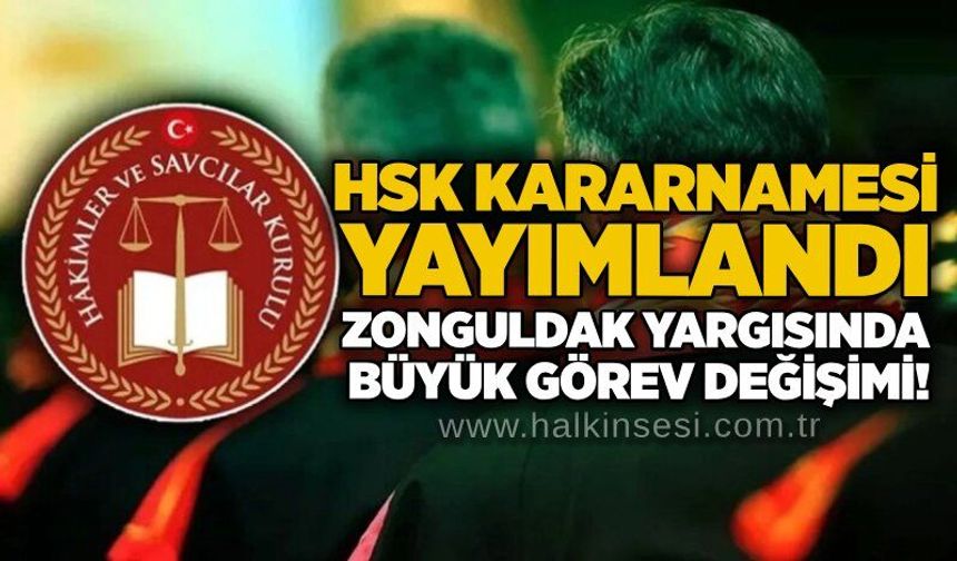 HSK Kararnamesi yayımlandı: Zonguldak yargısında büyük görev değişimi!
