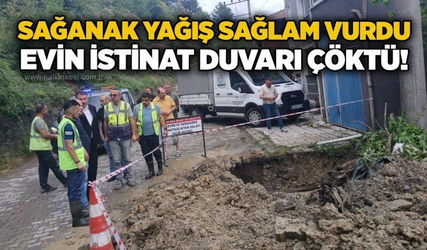 Sağanak yağış sağlam vurdu: Evin istinat duvarı çöktü!