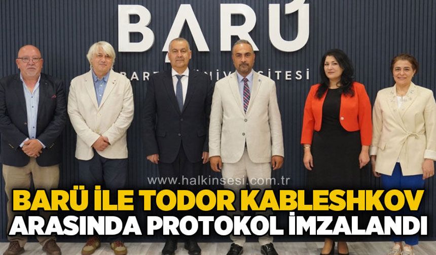 BARÜ ile Todor Kableshkov Ulaştırma Üniversitesi arasında protokol imzalandı