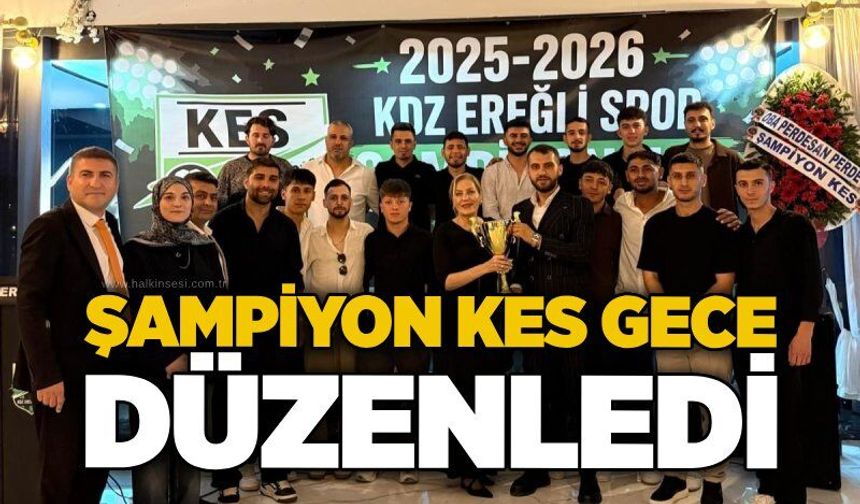 Şampiyon KES gece düzenledi..