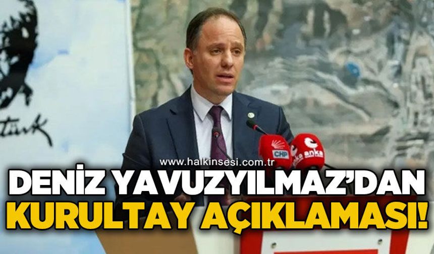 Deniz Yavuzyılmaz'dan CHP'deki sürece ilişkin açıklama: Kurultay zorunlu hale geldi!