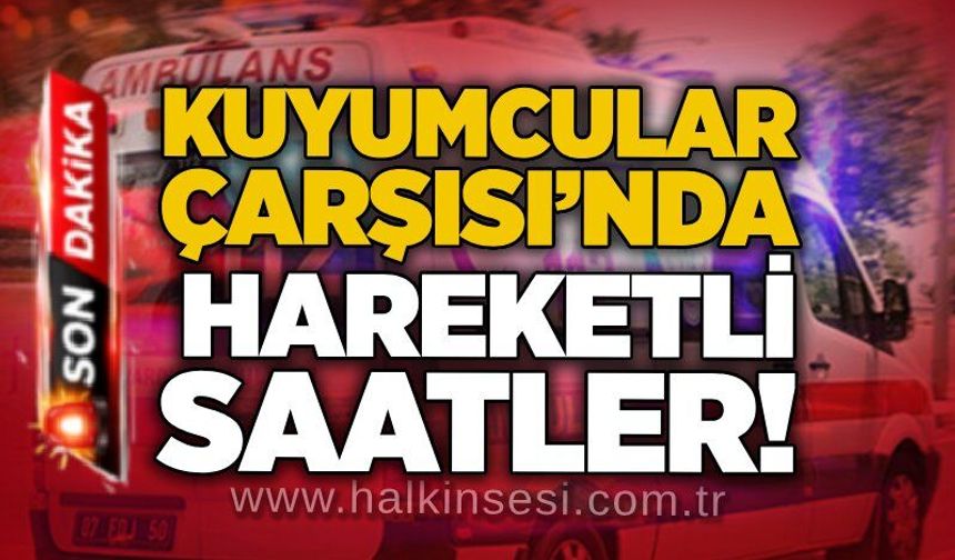 Kuyumcular Çarşısı’nda hareketli saatler!