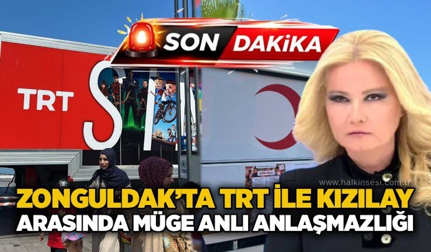 Zonguldak’ta TRT ile Kızılay arasında Müge Anlı anlaşmazlığı