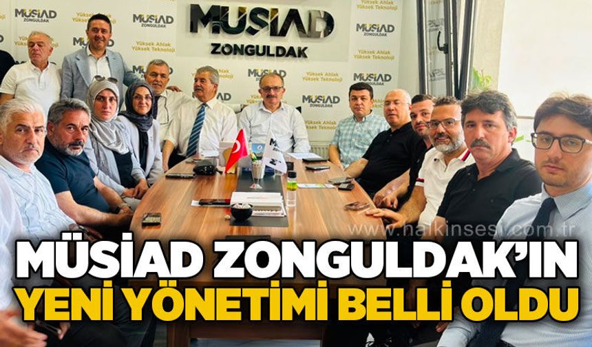 MÜSİAD Zonguldak'ın yeni yönetim kurulu belli oldu