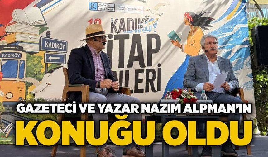 Gazeteci ve yazar Nazım Alpman’ın konuğu oldu