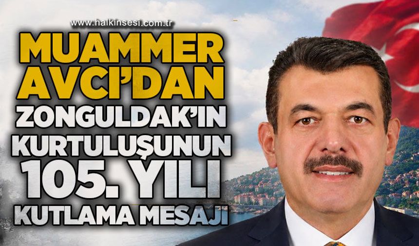 Muammer Avcı Zonguldak'ın Kurtuluşunun 105. yılını kutlama mesajı yayımladı