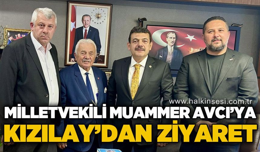Milletvekili Muammer Avcı’ya Kızılay’dan ziyaret