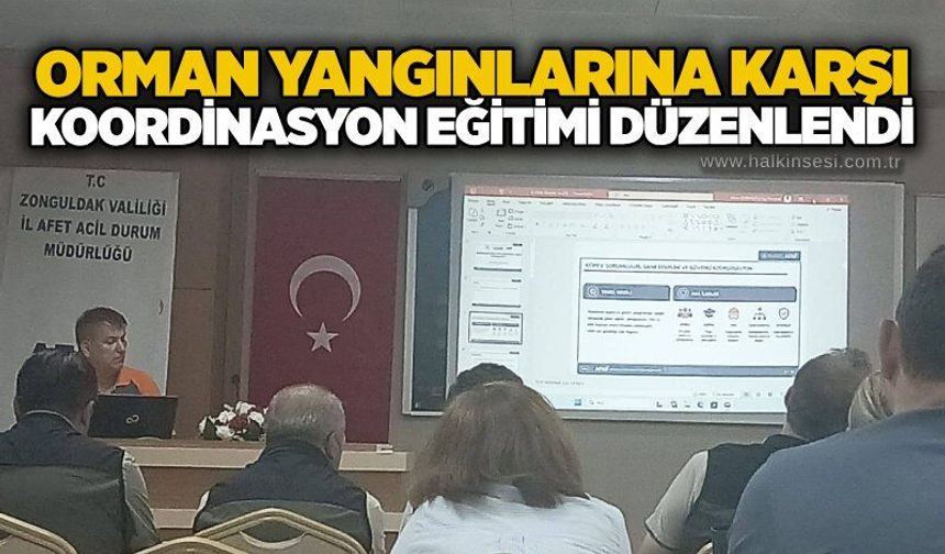 Orman yangınlarına karşı koordinasyon eğitimi düzenlendi