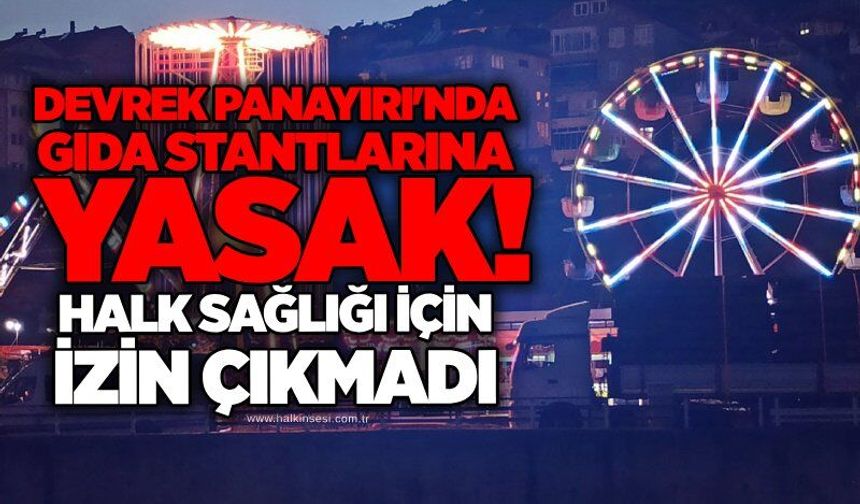 Devrek Panayırı'nda gıda stantlarına yasak! Halk sağlığı için izin çıkmadı