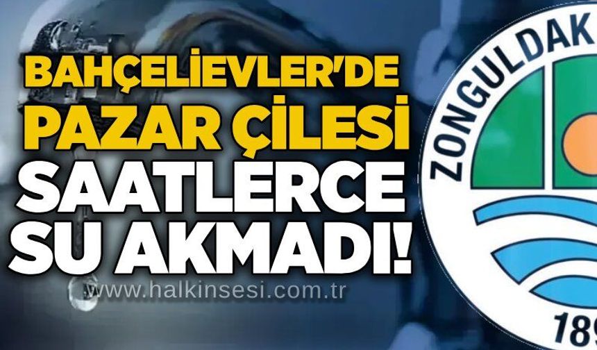 Bahçelievler'de pazar çilesi: Saatlerce su akmadı!