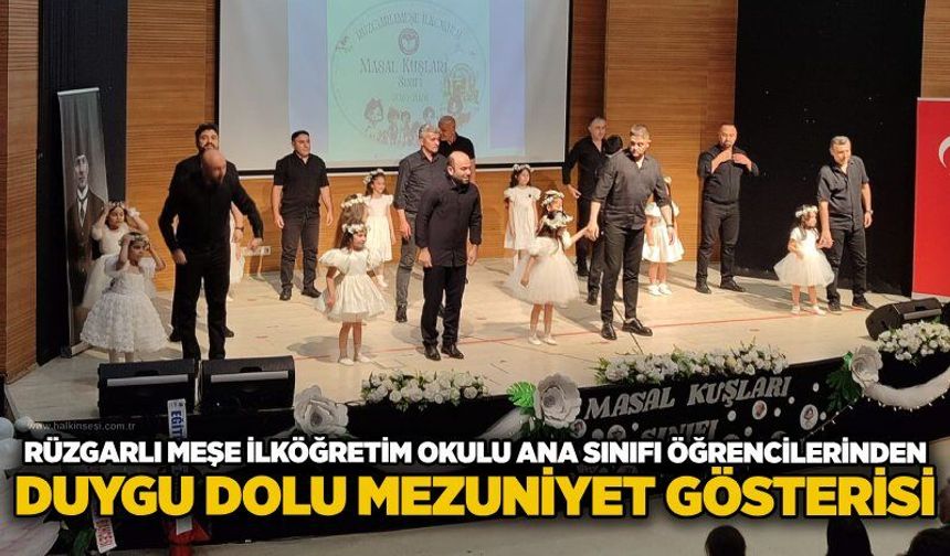 Rüzgarlı Meşe İlköğretim Okulu Ana Sınıfı öğrencilerinden duygu dolu mezuniyet gösterisi