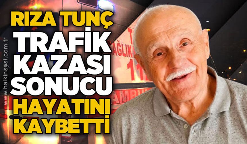 Kazada ağır yaralanan bisiklet sürücüsü Rıza Tunç hayatını kaybetti