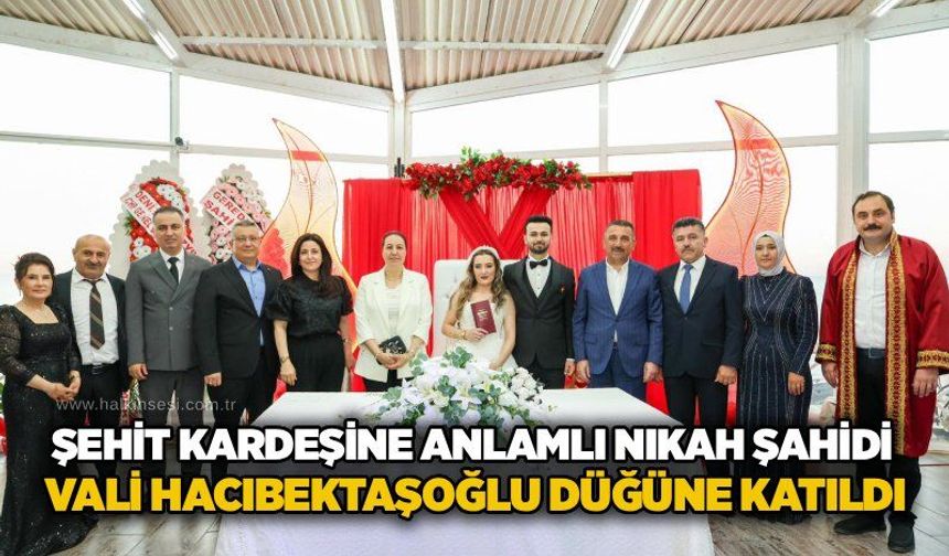 Şehit kardeşine anlamlı nikah şahidi: Vali Hacıbektaşoğlu düğüne katıldı