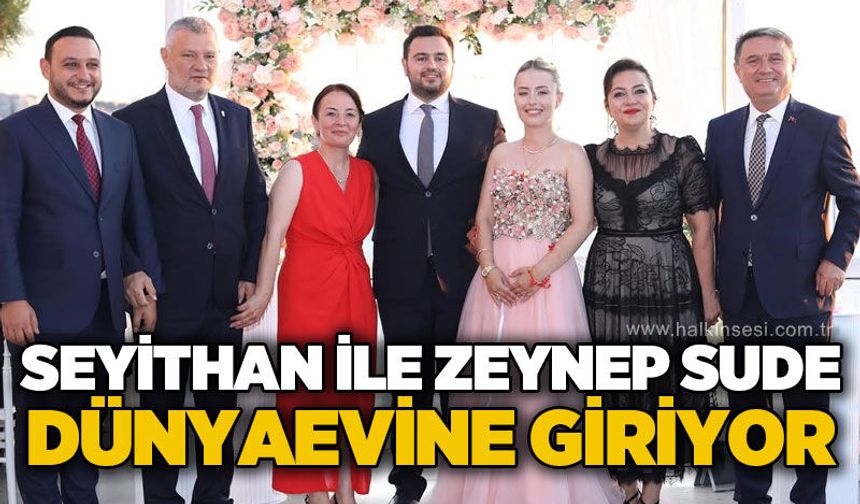 Yağız Seyithan Erdem ile Zeynep Sude Yamakoğlu dünyaevine giriyor
