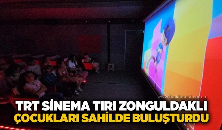 TRT Sinema Tırı Zonguldaklı çocukları sahilde buluşturdu