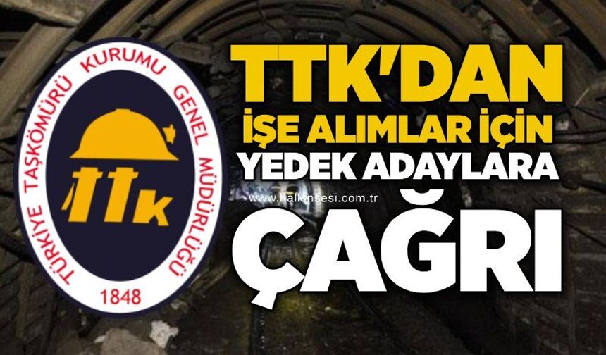 TTK'dan işe Alımlar için yedek adaylara çağrı