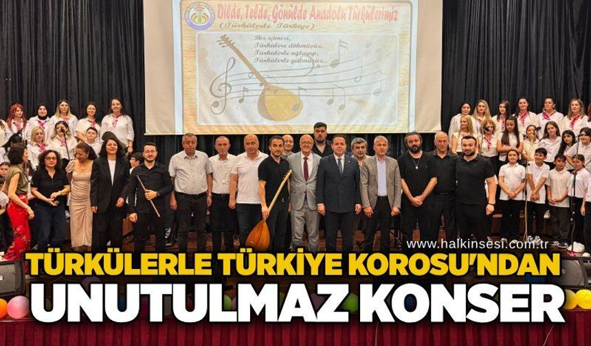 Türkülerle Türkiye Korosu'ndan unutulmaz konser